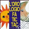 L'orologio fa tic-tac. CD-ROM libro