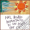 Nel bosco incantato di un bosco che c'è. Fiaba musicale da ascoltare e recitare per imparare ad apprezzare i doni della natura e della vita. CD Audio libro