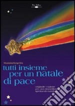 Tutti insieme per un Natale di pace. Con CD Audio libro