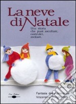 La neve di Natale. Quando a Natale scende la neve libro