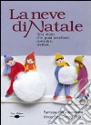 La neve di Natale. Quando a Natale scende la neve libro