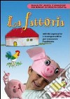 La fattoria. Attività espressive e sensopercettive per conoscere l'ambiente. Con CD-ROM libro