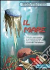 Il mare. Attività espressive e sensopercettive per conoscere e rispettare l'ambiente. Con CD-ROM libro