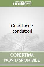 Guardiani e conduttori libro