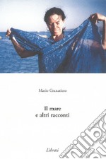 Il mare e altri racconti libro