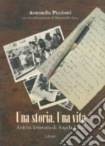 Una storia una vita. Attività letteraria di Angela Latini libro