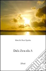 Dalla Zeta alla A libro