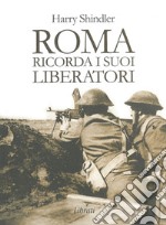 Roma ricorda i suoi liberatori