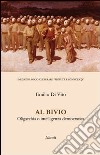 Al bivio. Oligarchia o intelligenza democratica libro di Di Vito Emilio