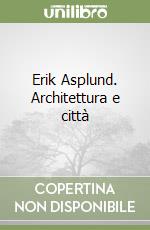 Erik Asplund. Architettura e città