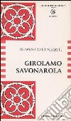 Girolamo Savonarola libro di Di Agresti Domenico