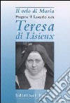 Il velo di Maria. Pregare il rosario con Teresa di Lisieux libro