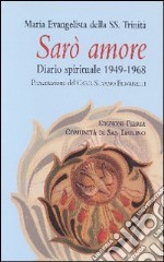 Sarò amore. Diario spirituale 1949-1968