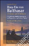 Hans Urs von Balthasar: un'anima per la bellezza. Origini dell'estetica teologica nell''Apocalisse dell'anima tedesca' libro