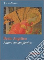 Beato Angelico: pittore contemplativo libro