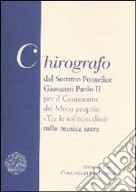 Chirografo del Sommo Pontefice Giovanni Paolo II per il centenario del Motu proprio «Tra le sollecitudini» sulla musica sacra libro