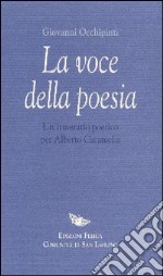 La voce della poesia. Un itinerario poetico per Alberto Caramella libro