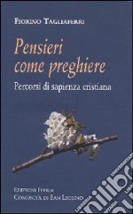 Pensieri come preghiere. Percorsi di sapienza cristiana