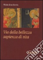 Via della bellezza sapienza di vita libro