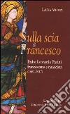 Sulla scia di Francesco. Padre Leonardo Pacini francescano e musicista (1885-1937) libro