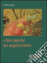 Non perchè un angelo entrò libro