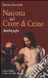 Nascosta nel cuore di Cristo. Autobiografia libro