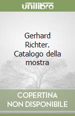 Gerhard Richter. Catalogo della mostra libro