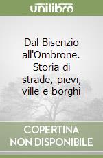 Dal Bisenzio all'Ombrone. Storia di strade, pievi, ville e borghi