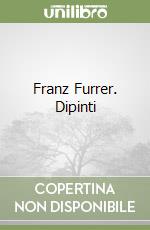 Franz Furrer. Dipinti