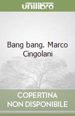 Bang bang. Marco Cingolani libro usato