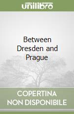 Between Dresden and Prague