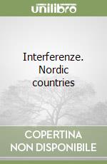 Interferenze. Nordic countries libro