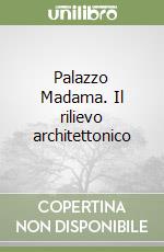 Palazzo Madama. Il rilievo architettonico libro