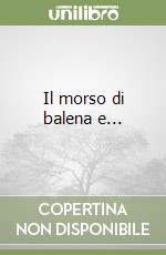 Il morso di balena e... libro