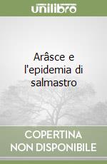 Arâsce e l'epidemia di salmastro libro