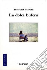 La dolce bufera libro