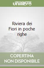 Riviera dei Fiori in poche righe libro