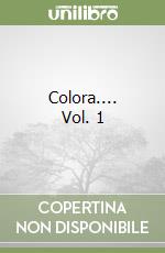 Colora.... Vol. 1 libro