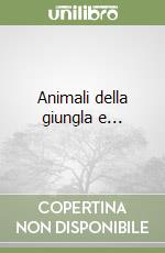 Animali della giungla e... libro