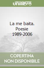 La me baita. Poesie 1989-2006 libro