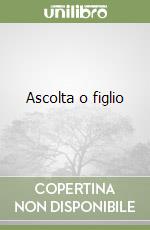 Ascolta o figlio libro