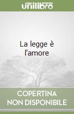 La legge è l'amore libro