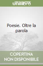 Poesie. Oltre la parola libro