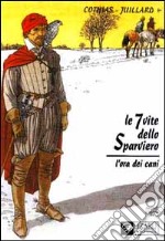 L'ora dei cani. Le 7 vite dello sparviero (2) libro