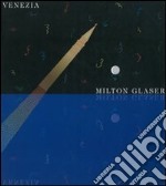 Milton Glaser. Catalogo della mostra (Venezia)