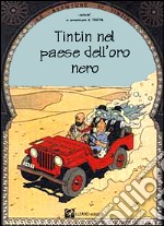 Le avventure di Tintin. Tintin nel paese dell'oro nero libro