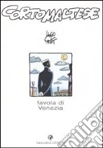 Corto Maltese. Favola di Venezia libro