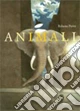 Animali. Ediz. illustrata