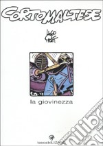 Corto Maltese. La giovinezza libro