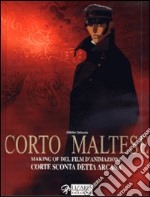 Hugo Pratt. Making of del film d'animazione di Corto Maltese libro